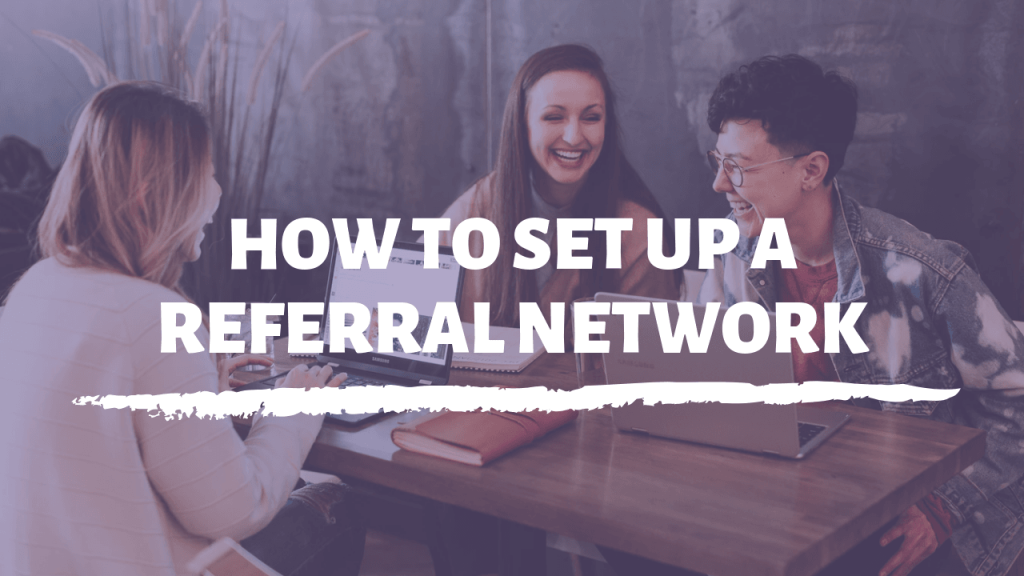 set up a referral network
