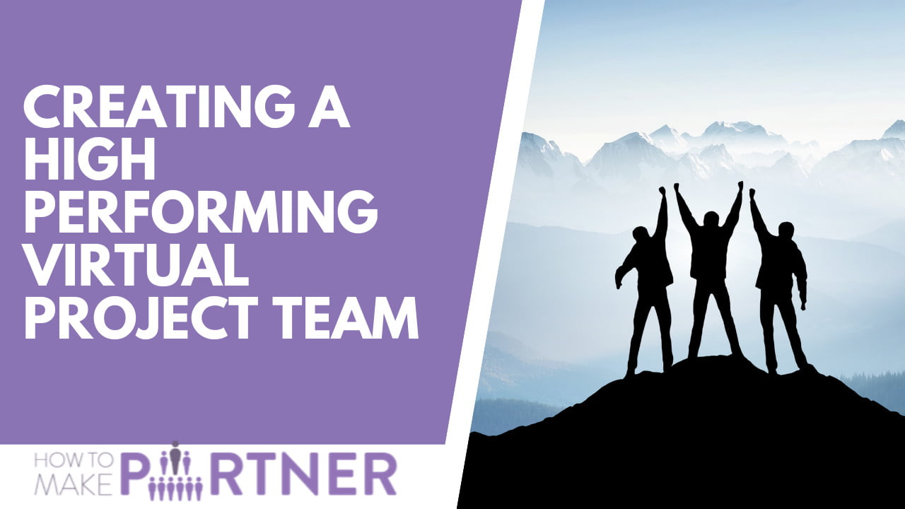 Creating a high performing virtual project team Creating a high performing virtual project team