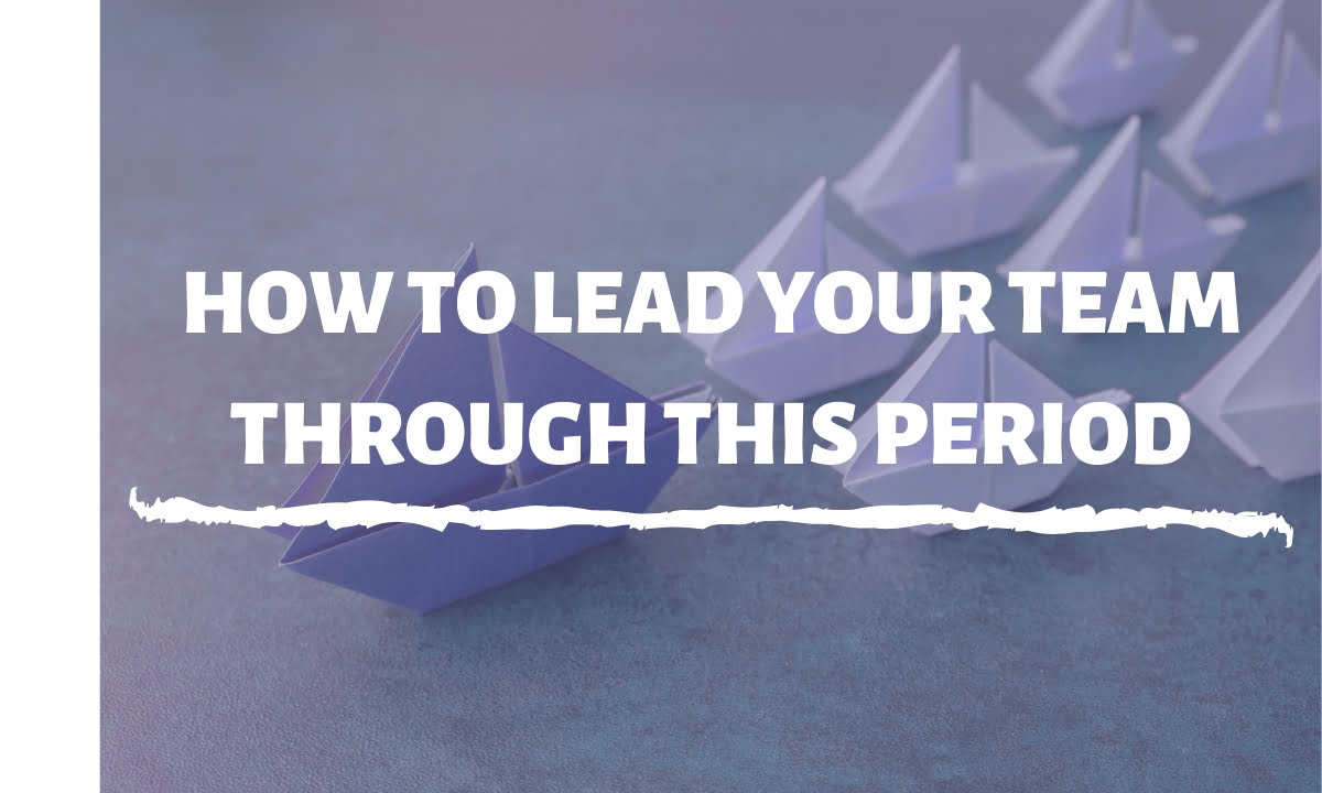 How-to-lead-your-team-through-this-period-thumbnail How-to-lead-your-team-through-this-period-thumbnail