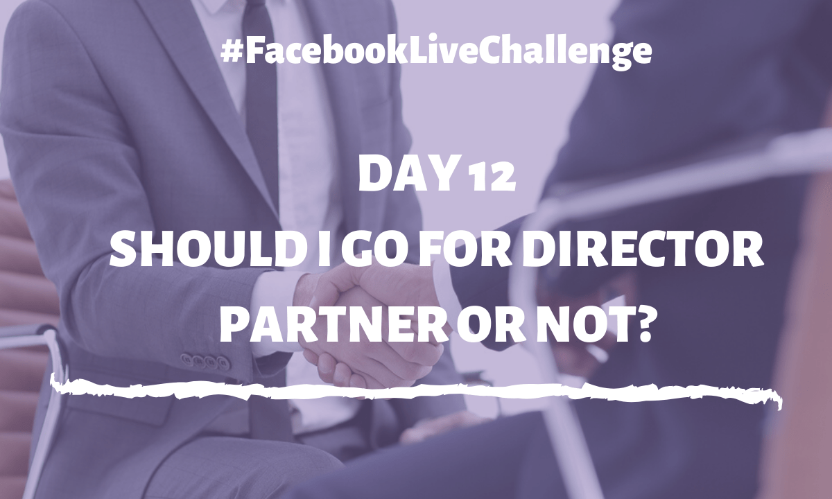 Should I go for director, partner, or not Should I go for director, partner, or not