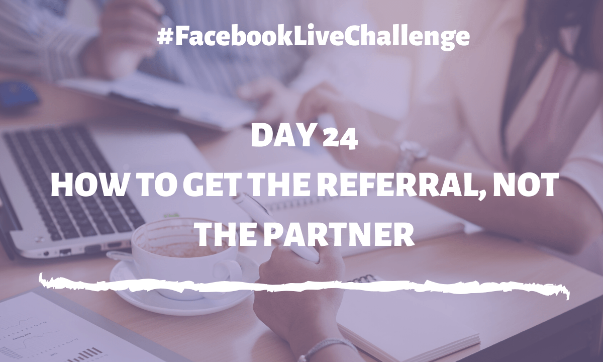 How to get the referral not the partner